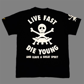 LIVE FAST,  DIE YOUNG